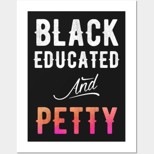 Black Educated and Petty Posters and Art